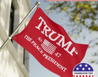 Trump the Peace President Flag, Trump Red Flag, 45/47 Trump Flag, Double Sided Flag Trump Supporters, Patriotic Decor, Outdoor Trump Flag