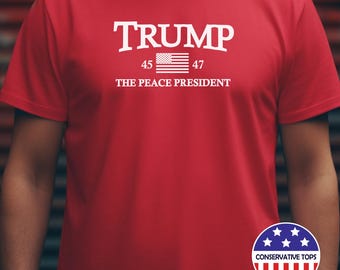 Trump Peace President Tshirt, Red Trump Support Tee, Trump Peace president 45 47 shirt, Peace in the Middle East, Trump Premium Comfort tee