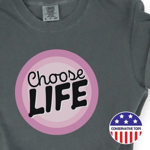 Choose Life tshirt, Choose life shirt gift, pro life tshirt gift, gift for pro life supporter,comfort colors pro life, short sleeve pro life