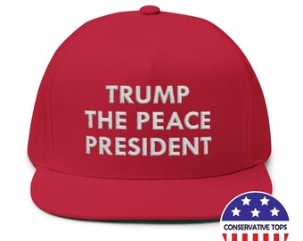 Trump Peace President Flat Bill Cap, Embroidered Peace President Trump,Trump Red Snapback Hat, Trump Middle East Peace, maga Trump Supporter