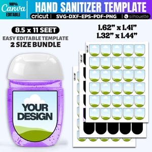 May include: A hand sanitizer template with a purple bottle and a white cap. The template includes a design area labeled "YOUR DESIGN" and two sheets of labels, each measuring 1.62" x 1.41" and 1.32" x 1.44". The design is editable and compatible with Cricut and Silhouette.