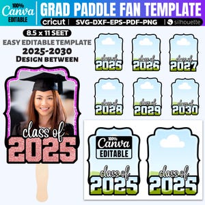 May include: A graduation paddle fan template with a photo frame, featuring the text "class of 2025" in glittery pink. Additional templates for classes 2026-2030 are also shown. The design is editable in Canva.