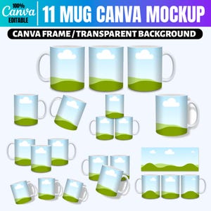 May include: A mockup featuring eleven white ceramic mugs with a landscape design of green hills, blue sky, and white clouds. The text reads "11 MUG CANVA MOCKUP" and "CANVA FRAME/TRANSPARENT BACKGROUND".