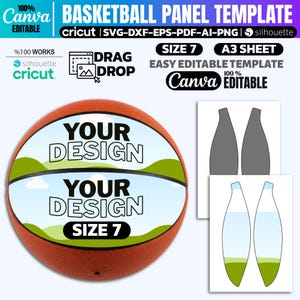 May include: A basketball panel template with the text "YOUR DESIGN" and "SIZE 7" on the ball. The image includes the text "BASKETBALL PANEL TEMPLATE" and "Canva EDITABLE". Also includes SVG, DXF, EPS, PDF, AI, and PNG file formats.
