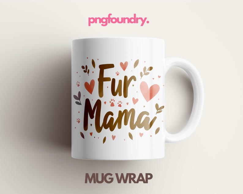 May include: White ceramic mug with a brown and pink design. The mug has the text "Fur Mama" with paw prints and hearts.