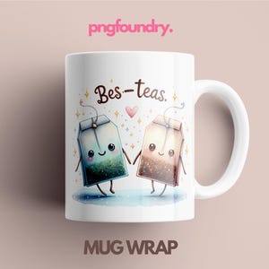 Bes-Tea Mug Wrap, Bestie Cup PNG Designs, Best Friend Ever Mug Design, 11oz 15oz 12oz Best Friend Sublimation Cup Wrap