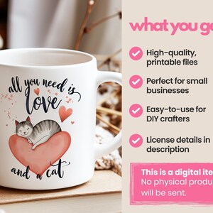 May include: White ceramic mug with a pink heart and a cat sleeping on it. The mug has the text "all you need is love and a cat" printed on it.
