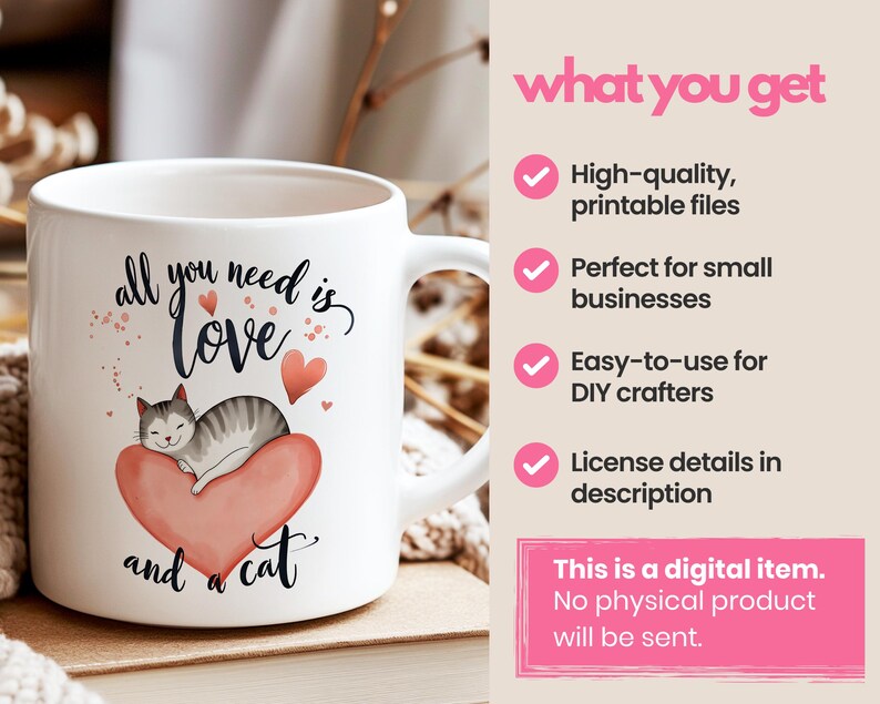 May include: White ceramic mug with a pink heart and a cat sleeping on it. The mug has the text "all you need is love and a cat" printed on it.