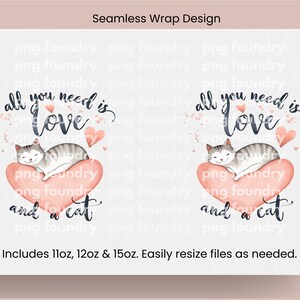 May include: A seamless wrap design featuring a pink heart with a sleeping cat inside. The text "All you need is love and a cat" is written in black cursive font.