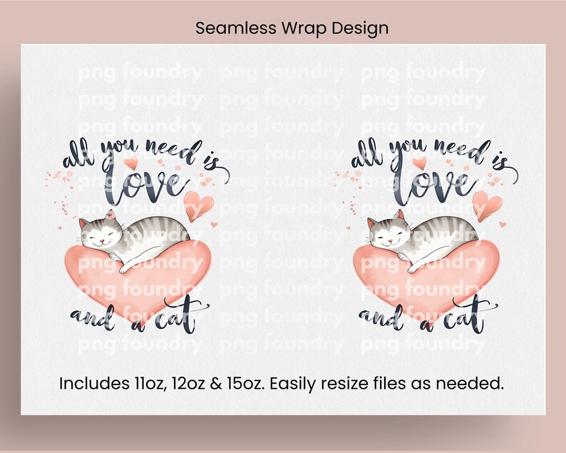 May include: A seamless wrap design featuring a pink heart with a sleeping cat inside. The text "All you need is love and a cat" is written in black cursive font.