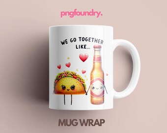 Funny Couple Mug Wrap, Kawaii Valentine Cup Wrap, Valentines Mug PNG, 11oz 15oz 12oz Taco and Beer Coffee Cup PNG