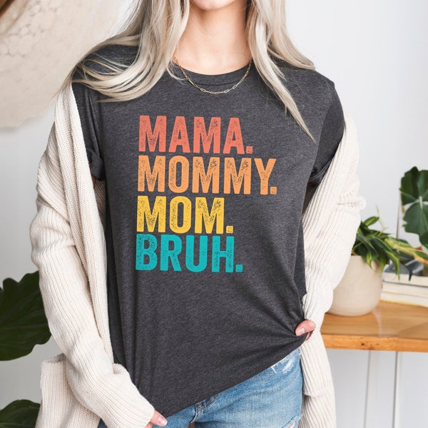 Mama Mommy Mom Bruh Shirt, Mama Shirt, Mother Tshirt, Gift for Mom, Mothers Day Shirt, Mom Christmas Gift, Mom Birthday Gift, Gift for Mommy