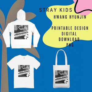 May include: A digital download of a printable design featuring a black and white photo of a K-pop idol, Hwang Hyunjin, from the group Stray Kids. The design is on a white hoodie, t-shirt, and tote bag.