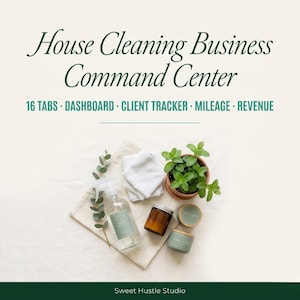 May include: A digital template titled House Cleaning Business Command Center with 16 tabs including dashboard, client tracker, mileage, and revenue. Below, a clear spray bottle, white cloth, green plant, and two small jars sit on a fabric cloth.