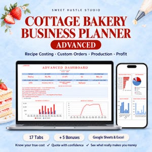 May include: A digital Cottage Bakery Business Planner Advanced for Google Sheets and Excel, displayed on a laptop and smartphone screen. The interface shows an advanced dashboard with revenue, profit, and order charts, plus 17 tabs.