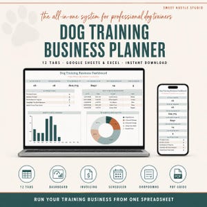 May include: A digital dog training business planner displayed on a laptop and smartphone screen. The interface features a dashboard with charts, client schedules, and revenue data. Below are six circular icons representing 12 tabs, dashboard, invoicing, scheduler, dropdowns, and a PDF guide.