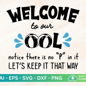Welcome to our Ool Notice There is No &quot;P&quot; in it Svg, Welcome to Our Pool Svg, Funny Pool Sign, Pool Rules Svg, Funny Pool Decor, Pool Junkie