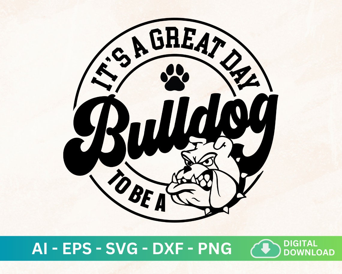 It's A Great Day To Be A Bulldog Svg, Bulldog Sweatshirt Youth Women, Bulldogs Homecoming Shirt, Bulldogs Team Spirit Svg, Game Day Football
