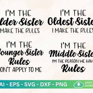 I&#39;m The Oldest Sister I Make The Rules Svg, Sister Gathering Matching Shirt, Sister Shirt, Older Middle Youngest, Middle Sister Sweatshirt