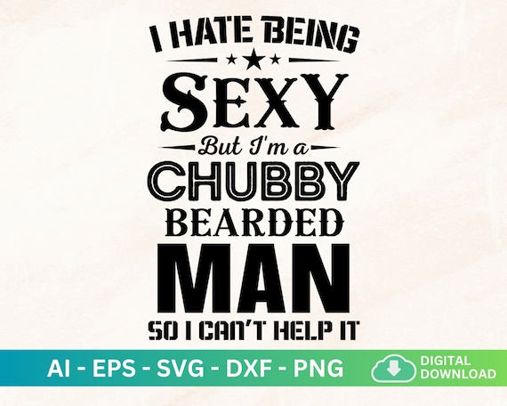 I Hate Being Sexy - But I Can't Help It - Funny Beard Shirt I Hate Being Sexy - But I Can't Help It - Funny Beard Shirt