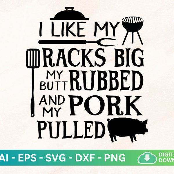 I Like My Racks Big Svg, Butt Pork Quote, Funny Barbecue Png, Funny BBQ Apron Design, Grilling Gifts, My Butt Rubbed And My Pork Pulled Svg