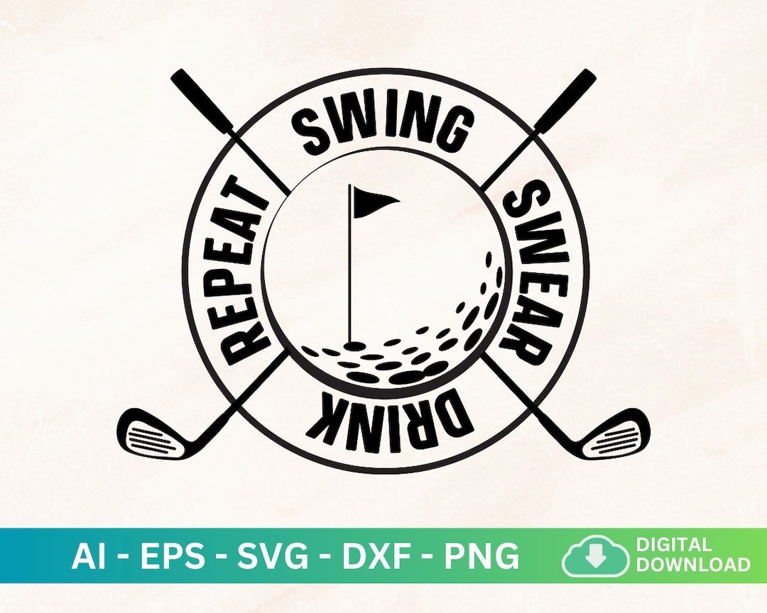 Swing Swear Drink Repeat Svg, Funny Golf Quotes for Golf Player Svg