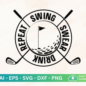 Swing Swear Drink Repeat Svg, Funny Golf Quotes voor Golf Player Svg, Golfer Shirt, Golfbal Svg, Golf Club, Golf Team Logo, Golfsport