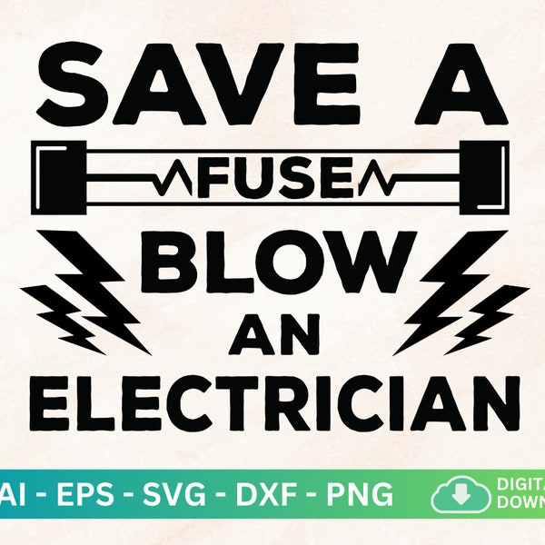 Save A Fuse Blow An Electrician Svg, Funny Electrician Svg, Electrical Fuse Svg, Electrical Engineer Svg, Electrician Gifts, Lineman Svg Png