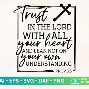 Trust In The Lord With All Your Heart Svg, Scripture Svg, Proverbs 3:5 Svg, Bible Verse Svg, Christian Sayings Svg, Faith Svg Png, God Bless