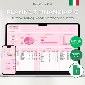 May include: A digital financial planner template for Google Sheets displayed on a laptop and smartphone screen. The interface features a light pink colour scheme with various charts, tables, and budget tracking columns. Text includes PLANNER FINANZIARIO, TUTTO-IN-UNO, MODELLO GOOGLE SHEETS, RESTA NEL BUDGET, and REGISTRO SPESE.