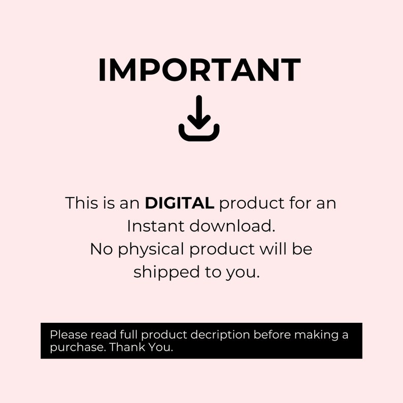 May include: A digital product announcement on a light pink background. The word "IMPORTANT" is in bold black letters above a black download icon. Text states it is a digital product for instant download, with no physical product shipped. A black box at the bottom says to read the full description before purchase.