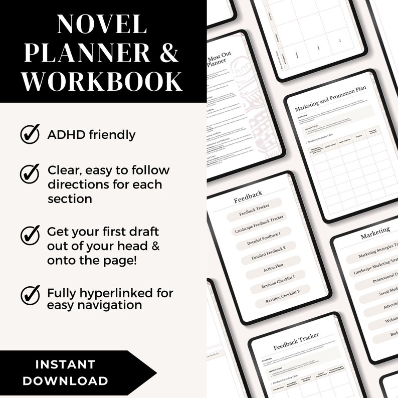 May include: A digital planner and workbook with the title "NOVEL PLANNER & WORKBOOK". The planner is ADHD friendly, with clear directions, and fully hyperlinked for easy navigation. The image includes pages for feedback and marketing.
