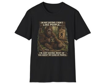 Nicht meine Art von Menschen T-Shirt | Sasquatch-Illustration