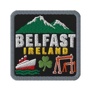 Belfast Ireland Ship Shamrock Souvenir Embroidered Patch Iron On - Square Oval or Round Shapes Sew On Collectible