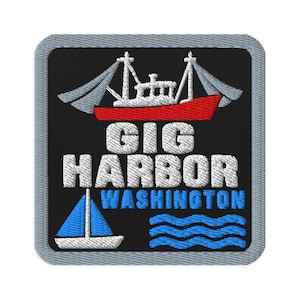 May include: A square embroidered patch with a gray border on a black background. It features a red fishing boat, a white sailboat, blue waves, and the white text GIG HARBOR and blue text WASHINGTON. The design is centered on the black fabric.