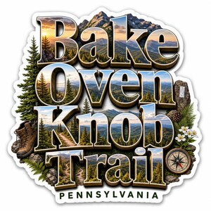 May include: A die-cut sticker featuring the text Bake Oven Knob Trail Pennsylvania in bold 3D lettering filled with a mountain landscape. The design includes a brown hiking boot, pine trees, white flowers, and a vintage compass on the side.