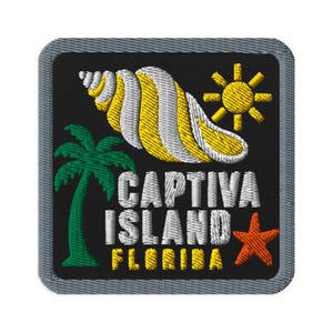 May include: A square embroidered patch with a black background and a gray border. It features a yellow and white seashell, a yellow sun, a green palm tree, and an orange starfish. The text reads CAPTIVA ISLAND FLORIDA in white and yellow.