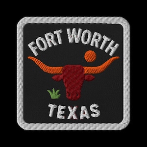 May include: Embroidered patch featuring the words "FORT WORTH TEXAS" in white, arched over a longhorn steer illustration. The steer is red with orange horns and a small orange sun. A green plant is below the steer.