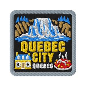 May include: A square embroidered patch with a gray border on a black background. It features a white waterfall, a yellow building with a blue roof, and a red dish of poutine. The text reads QUEBEC CITY and QUEBEC in yellow and white thread.