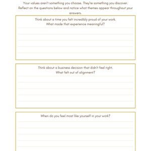 May include: A white worksheet titled DISCOVER YOUR CORE VALUES with three rectangular boxes outlined in gold. Each box contains a prompt and horizontal lines for writing. The text includes questions about work pride, business decisions, and self-alignment.