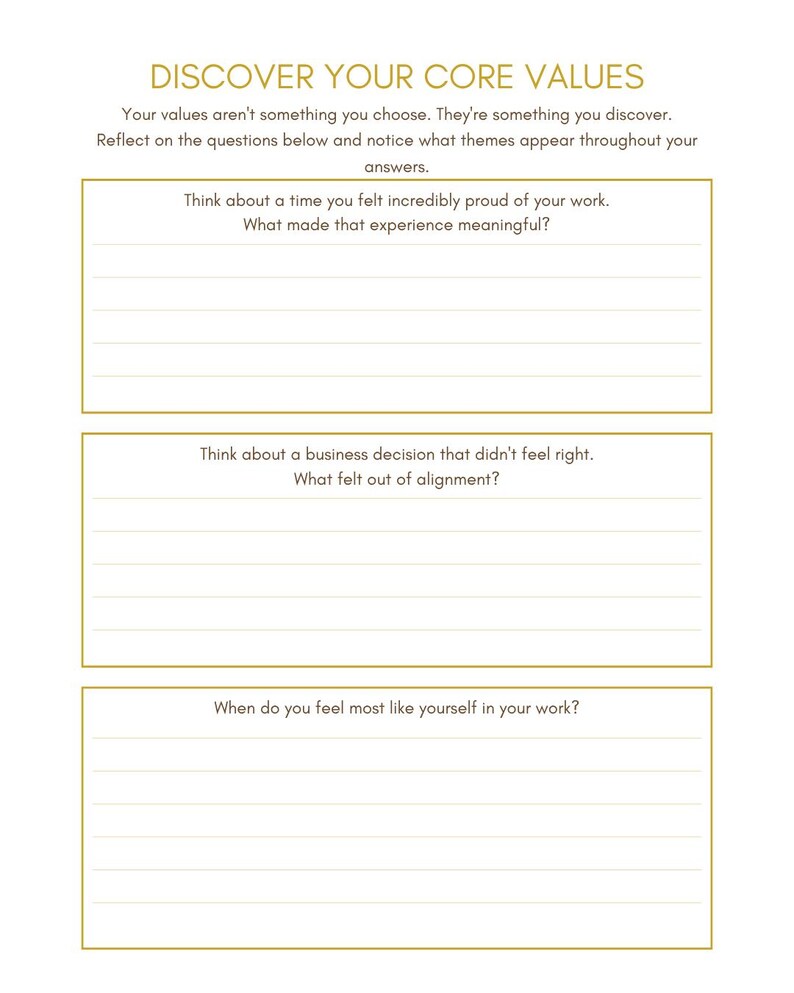 May include: A white worksheet titled DISCOVER YOUR CORE VALUES with three rectangular boxes outlined in gold. Each box contains a prompt and horizontal lines for writing. The text includes questions about work pride, business decisions, and self-alignment.