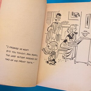 May include: A black and white illustration of a family with a child. The child is saying, "I promise he won't bite you tonight, Mrs. Merrill. The last sitter knocked out two of his front teeth."