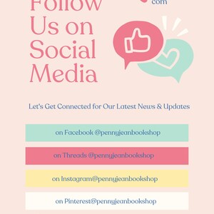 May include: A pink and green graphic with the text "Follow Us on Social Media" and a thumbs up and heart icon. The graphic includes the text "Let's Get Connected for Our Latest News & Updates" and social media handles for Facebook, Threads, Instagram, and Pinterest. The graphic also includes the text "Pennyjean Bookshop.com" and "Pilot Mountain, NC USA - pennyjeanbooks@gmail.com".