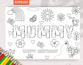 May include: A black and white printable colouring page with the word "MUMMY" decorated with flowers. The page also includes a rainbow, butterflies, a sun, a bee, and the words "HAPPY BIRTHDAY".
