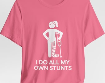 I Do My Own Stunts Shirt, Get Well Soon Gift For After Knee Surgery