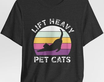Lift Heavy Pet Cats, Gym Shirt, Workout Shirts, Fitness Gifts, Weightlifting Tshirt, Funny Cat