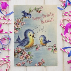 JOYEUX ANNIVERSAIRE DICKWAD | Carte d'anniversaire - mignonne, drôle, insulte, vintage, rétro, floral, floral, oiseau, carte