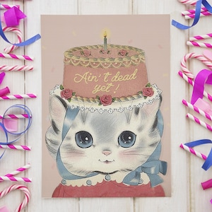 N'EST PAS ENCORE MORT | Carte d'anniversaire - jolie carte de voeux d'anniversaire drôle de chaton rétro vintage effronté pour les amis et la famille