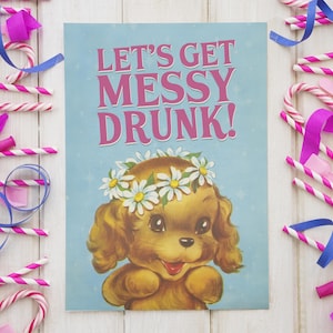 MESSY DRUNK / biglietto di auguri di compleanno - carino kitsch divertente bevanda alcolica vintage retrò festa cane biglietto di auguri