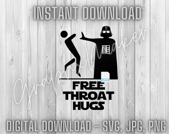 Free Throat Hugs | SVG JPG PNG Digital Files | Diy Shirts | Funny Vader Darth